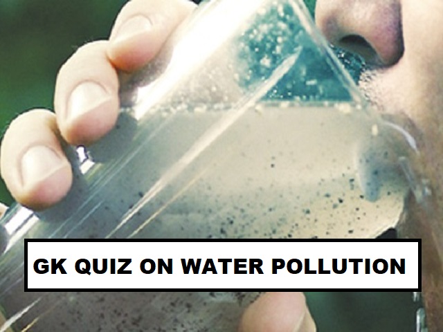 GK Quiz on Water Pollution